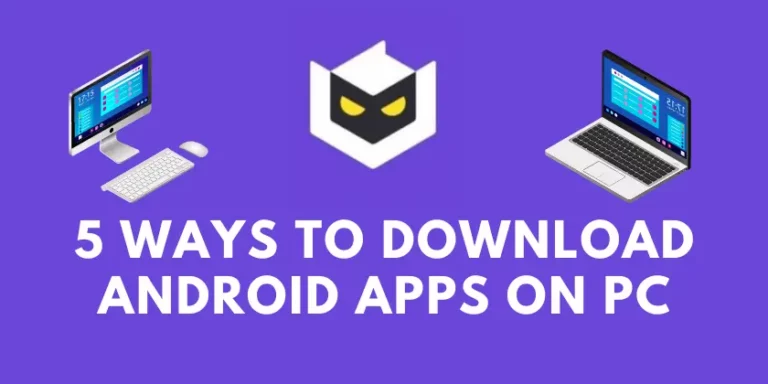 5 Ways to Install Android Apps on your PC | 2024