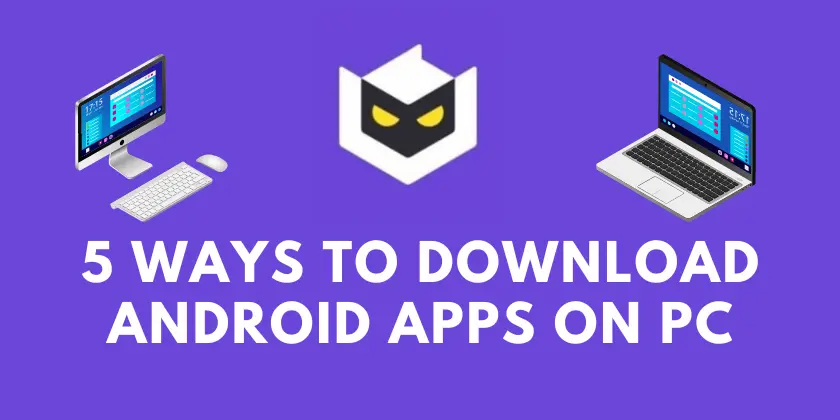 install Android apps on your PC