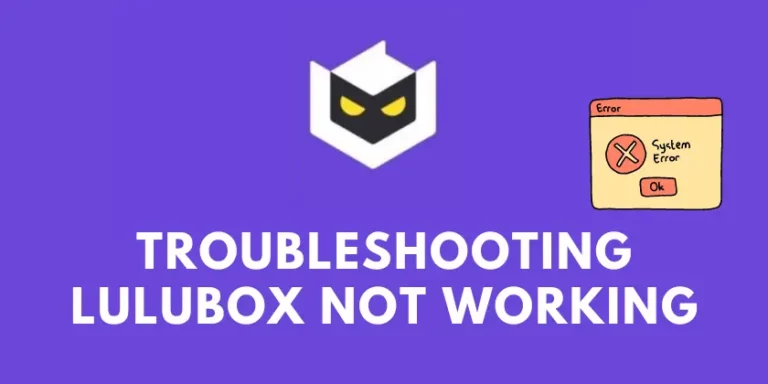 Troubleshooting Lulubox Not Working: Quick Solutions For Smooth Gaming